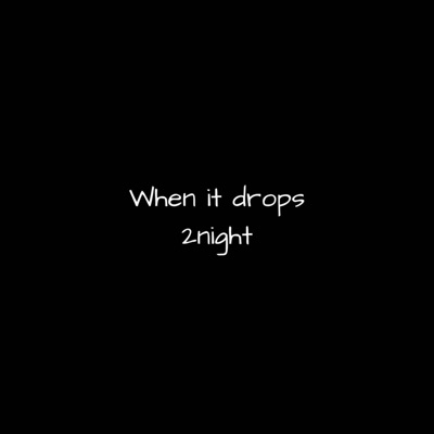 When It Drops - Single