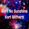 Kori Withers - Ain’t No Sunshine