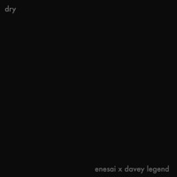 dry (feat. Davey Legend) - Single - enesai