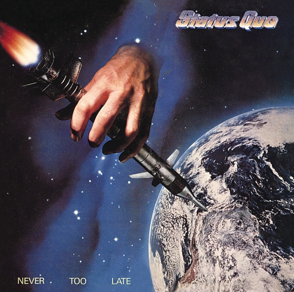 Never Too Late - Status Quo