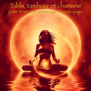 Tabla, tambour et chamane pour trance et ashtanga vinyasa yoga