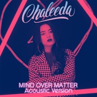 Mind Over Matter (Acoustic) - Single - Chaleeda