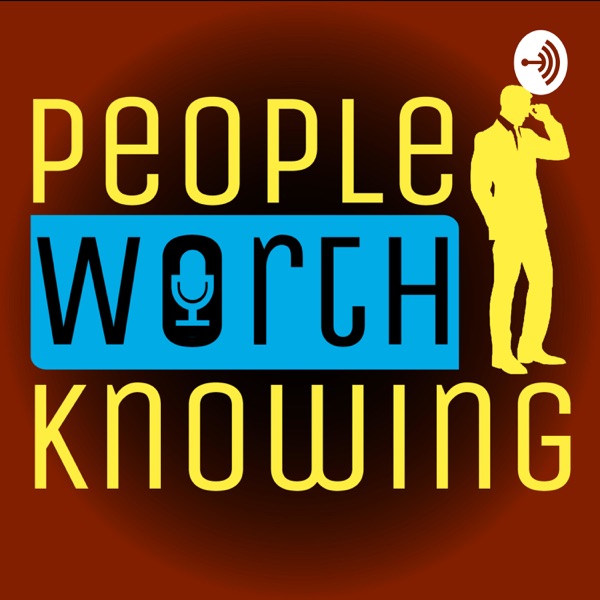 People Worth Knowing People Worth Knowing