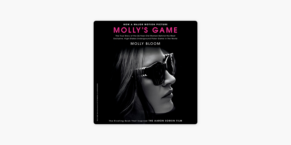 Molly's Game [Movie Tie-in]: The True Story of the 26-Year-Old Woman Behind  the Most Exclusive, High-Stakes Underground Poker Game in the World