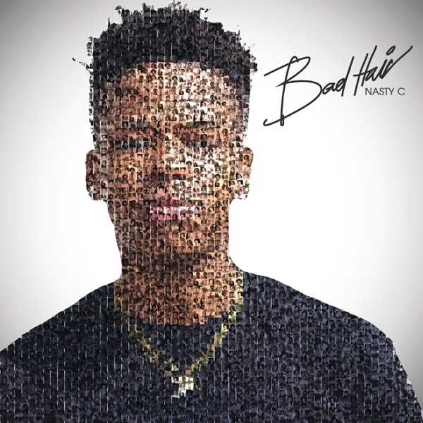 Bad Hair - Nasty C