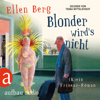 Blonder wird's nicht - (K)ein Friseur-Roman (Gekürzte Hörbuchfassung) - Ellen Berg