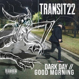 Dark Day // Good Morning (feat. Chloe Stankowski) Transit22