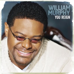 William Murphy - You Reign