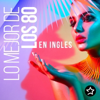 Lo Mejor de los 80 en Inglés - Various Artists