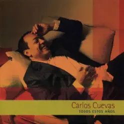 Todos Estos Años - Carlos Cuevas