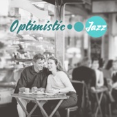 Optimistic Jazz - Relaxing Collection for Restaurants & Coffee Shops artwork