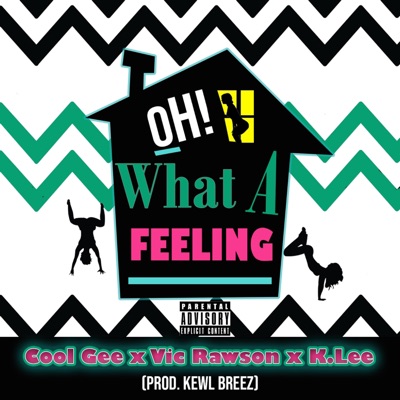 Oh What a Feeling (feat. Vic Rawson & K.Lee) - Single