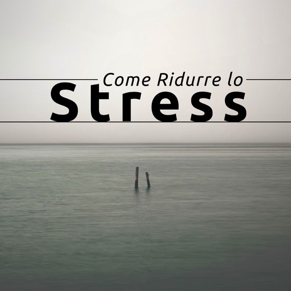 Come Ridurre lo Stress: Musica rilassante di meditazione per vivere più sereno e felice