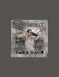 Hör dir Pray Project an, schau dir Musikvideos an, lies die Biografie, finde Tourdaten und mehr!