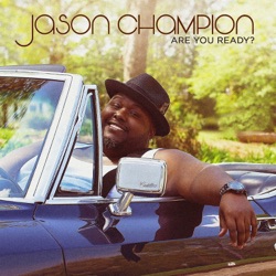 Jason Champion - Are You Ready?
