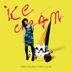 Ice Cream - Single (Metal On Metal Remix) - Single - New Young Pony Club Ice Cream - Single (Metal On Metal Remix) - Single - New Young Pony Club