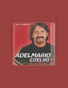 Adelmário Coêlhoを聴いたり、ミュージックビデオを鑑賞したり、経歴やツアー日程などを確認したりしましょう！
