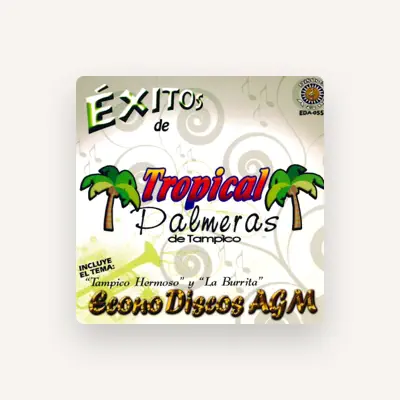 Listen to Tropical Palmeras de Tampico, watch music videos, read bio, see tour dates & more!
