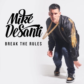 Break the Rules Mike DeSanti