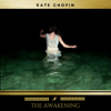 The Awakening - Kate Chopin