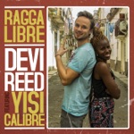 Devi Reed & Yisi Calibre - Ragga Libre (feat. Yisi Calibre)