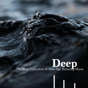 Deep - The Best Collection of New Age Relaxing Meditation Music