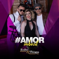 Amor Imbecil - Single - Roby & Thiago
