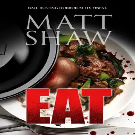 Eat: An Extreme Horror (Unabridged)