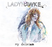 Ladyhawke - My Delirium