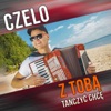 Czelo - Z Tobą Tańczyć Chcę