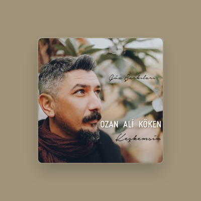 Ozan Ali Köken을(를) 듣고, 뮤직 비디오를 보고, 약력을 읽고, 투어 일정 등을 확인하세요!