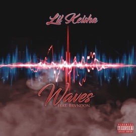 Waves (feat. Brvndon) Lil Keisha
