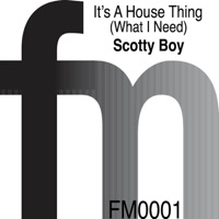 House Thing (What I Need) - Single - Scotty Boy