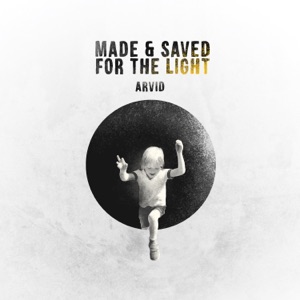Made and Saved for the Light - EP