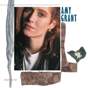 Lead Me On by Amy Grant