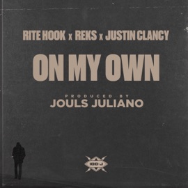On My Own (feat. Reks, Rite Hook & Justin Clancy) Jouls Juliano