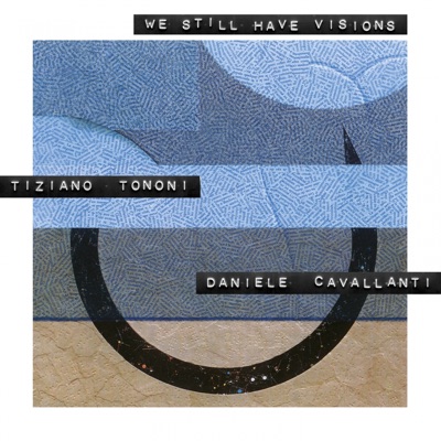 We Still Have Visions, Vol. 2 (feat. Tiziano Tononi & Daniele Cavallanti) [Notes for an Imaginary Movie]