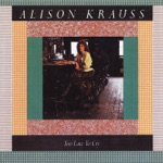Alison Krauss - Song For Life