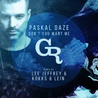 Don't You Want Me (Kokks & Lein Remix) — Paskal Daze