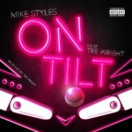 On Tilt (feat. Tre Wright) Mike Styles