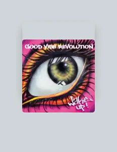 Listen to Good Vibe Revolution, watch music videos, read bio, see tour dates & more!
