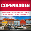 Copenhagen: The Best Of Copenhagen for Short Stay Travel (Unabridged) - Gary Jones