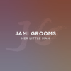 Her Little Man - Jami Grooms