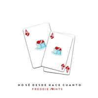 No Sé Desde Hace Cuanto - Single - Freddie Joints