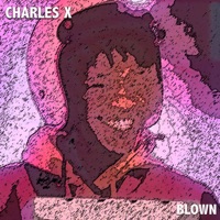 Blown - Single - Charles X & Dale Doss