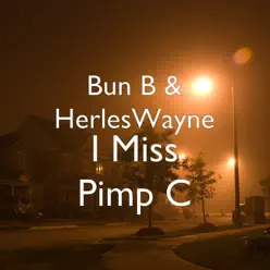I Miss Pimp C - Single - Bun-B I Miss Pimp C - Single - Bun-B
