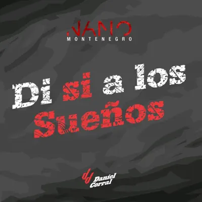 Di Sí a los Sueños - Single - Nano Montenegro
