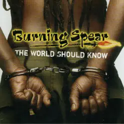 The World Should Know - Burning Spear