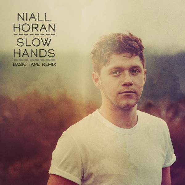 Slow Hands (Basic Tape Remix) - Single - Niall Horan