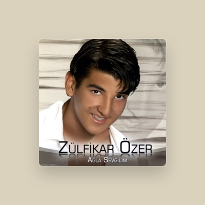 Listen to Zülfikar Özer, watch music videos, read bio, see tour dates & more!